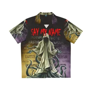 "Hastur Say My Name - Lovecraft Hawaiian Shirt"